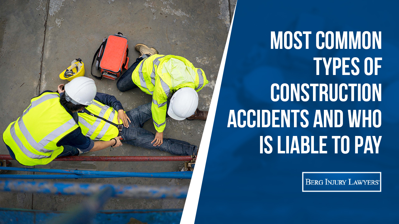 Most Common Types of Construction Accidents and Who is Liable to Pay