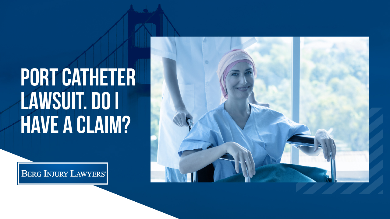 Port Catheter Lawsuit. Do I Have a Claim?